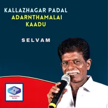 Kallazhagar Padal Adarntha Malai Kaadu